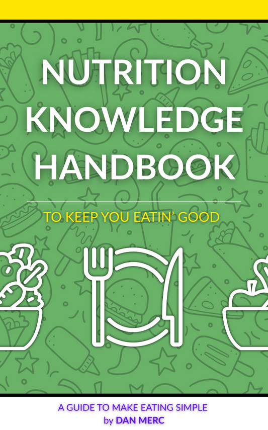 Nutrition Knowledge Handbook: To Keep You Eatin' Good